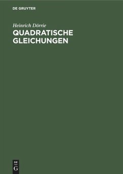 Quadratische Gleichungen - Dörrie, Heinrich