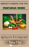 Budget Cooking for One - Vegetarian: Vegetarian Dishes (Budget Recipes for One - The Art of Cooking for Yourself) (eBook, ePUB)