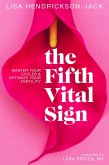 The Fifth Vital Sign: Master Your Cycles & Optimize Your Fertility (eBook, ePUB)