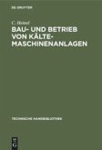 Bau- und Betrieb von Kälte-Maschinenanlagen