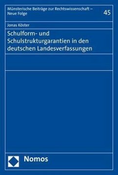 Schulform- und Schulstrukturgarantien in den deutschen Landesverfassungen - Köster, Jonas