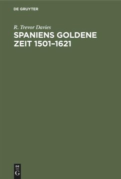 Spaniens goldene Zeit 1501¿1621 - Davies, R. Trevor