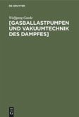 [Gasballastpumpen und Vakuumtechnik des Dampfes]