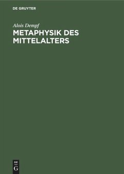 Metaphysik des Mittelalters - Dempf, Alois