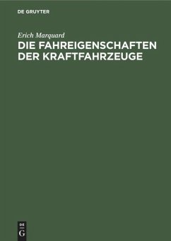 Die Fahreigenschaften der Kraftfahrzeuge - Marquard, Erich