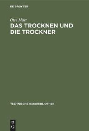 Das Trocknen und die Trockner von Otto Marr - Fachbuch - bücher.de
