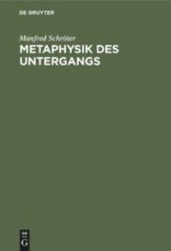 Metaphysik des Untergangs - Schröter, Manfred