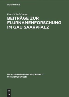 Beiträge zur Flurnamenforschung im Gau Saarpfalz - Christmann, Ernst