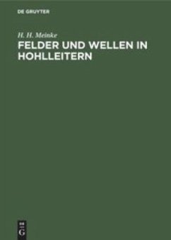 Felder und Wellen in Hohlleitern - Meinke, H. H.