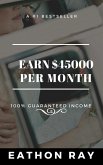 Earn $45000 Per Month-100% Guaranteed (eBook, ePUB)