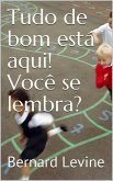 Tudo de bom esta aqui! Voce se lembra? (eBook, ePUB)