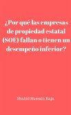 Por que las empresas de propiedad estatal (SOE) fallan o tienen un desempeno inferior? (eBook, ePUB)