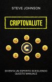 Criptovalute: Diventa Un Esperto Scegliendo Questo Manuale (eBook, ePUB) Criptovalute: Diventa Un Esperto Scegliendo Questo Manuale (eBook, ePUB)