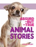 Absurd-but-True Animal Stories (eBook, ePUB)