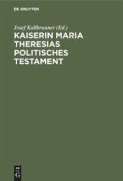 Kaiserin Maria Theresias politisches Testament