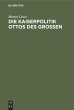 Die Kaiserpolitik Ottos des Grossen - Bild 1
