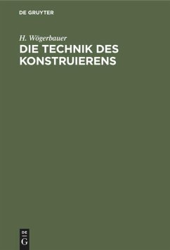 Die Technik des Konstruierens - Wögerbauer, H.