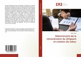 Déterminants de la rémunération du dirigeant et création de valeur