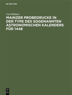 Mainzer Probedrucke in der Type des sogenannten astronomischen Kalenders für 1448 - Wehmer, Carl