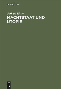 Machtstaat und Utopie - Ritter, Gerhard