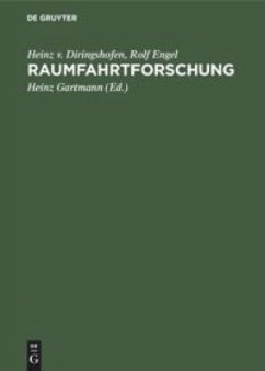 Raumfahrtforschung - Diringshofen, Heinz von;Engel, Rolf