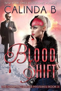 Blood Shift (The Charming Shifter Mysteries, #3) (eBook, ePUB) - B, Calinda