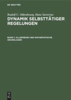 Allgemeine und mathematische Grundlagen - Oldenbourg, Rudolf C.;Sartorius, Hans
