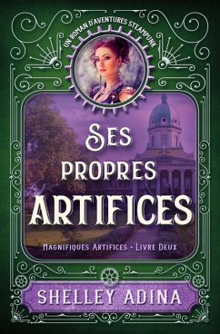 Cover Ses propres artifices (MAGNIFIQUES ARTIFICES, #2) (eBook, ePUB)