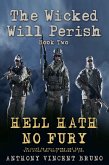 Hell Hath No Fury: The Wicked Will Perish ( 2 ) (eBook, ePUB)