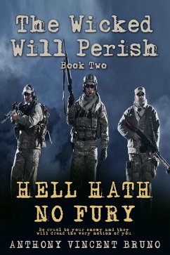 Hell Hath No Fury: The Wicked Will Perish ( 2 ) (eBook, ePUB) - Bruno, Anthony Vincent