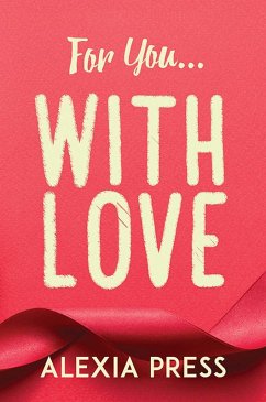 For You...with Love (eBook, ePUB) - Press, Alexia