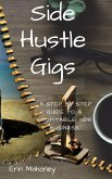 Side Hustle Gigs-A Step by Step Guide to a Profitable Side Business (eBook, ePUB)