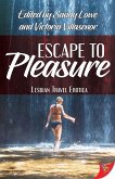 Escape to Pleasure: Lesbian Travel Erotica (eBook, ePUB) Escape to Pleasure: Lesbian Travel Erotica (eBook, ePUB)