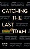 Catching the Last Tram (eBook, ePUB)