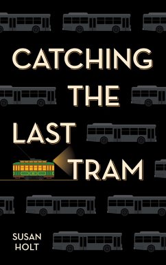 Catching the Last Tram (eBook, ePUB) - Holt, Susan