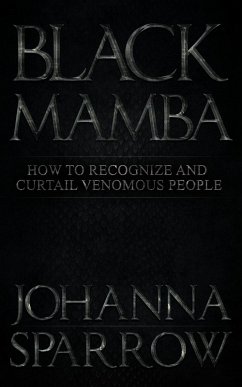 Black Mamba: How to Recognize and Curtail Venomous People (eBook, ePUB) - Sparrow, Johanna