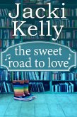 The Sweet Road To Love (eBook, ePUB) The Sweet Road To Love (eBook, ePUB)