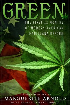 Cover Green: The First 12 Months of Modern American Marijuana Reform (eBook, ePUB)