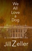 We All Love a Dog (eBook, ePUB) We All Love a Dog (eBook, ePUB)