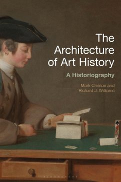 The Architecture of Art History (eBook, PDF) - Crinson, Mark; Williams, Richard J.