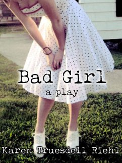 Bad Girl (eBook, ePUB) - Riehl, Karen Truesdell