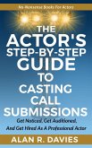Actor's Step-By-Step Guide To Casting Call Submissions (eBook, ePUB)