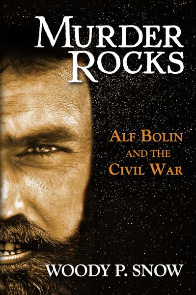 Murder Rocks: Alf Bolin and the Civil War (eBook, ePUB) Murder Rocks: Alf Bolin and the Civil War (eBook, ePUB)