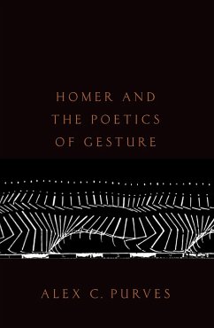Homer and the Poetics of Gesture (eBook, ePUB) - Purves, Alex C.