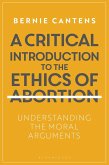 A Critical Introduction to the Ethics of Abortion (eBook, PDF)