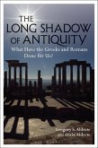 The Long Shadow of Antiquity (eBook, ePUB)