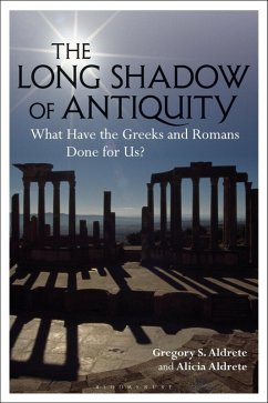 The Long Shadow of Antiquity (eBook, ePUB) - Aldrete, Gregory S.; Aldrete, Alicia