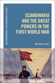 Scandinavia and the Great Powers in the First World War (eBook, PDF)