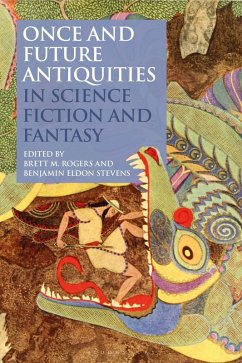 Once and Future Antiquities in Science Fiction and Fantasy (eBook, PDF) Cover Once and Future Antiquities in Science Fiction and Fantasy (eBook, PDF)