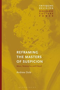 Reframing the Masters of Suspicion (eBook, PDF) - Dole, Andrew Reframing the Masters of Suspicion (eBook, PDF) - Dole, Andrew